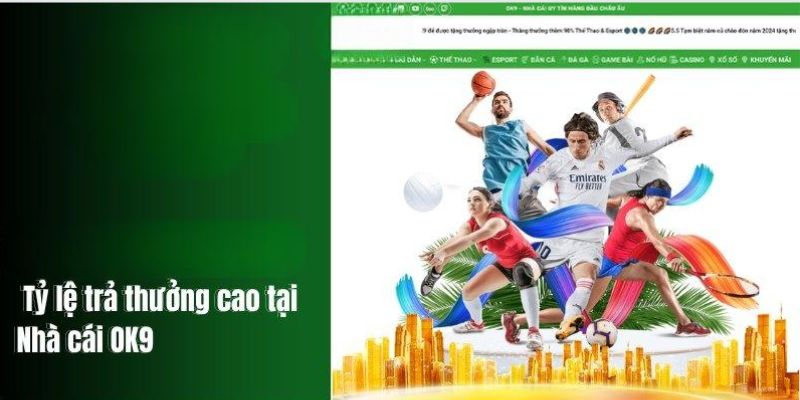 Tỷ lệ đổi thưởng cao cùng nhiều kèo cược đa dạng