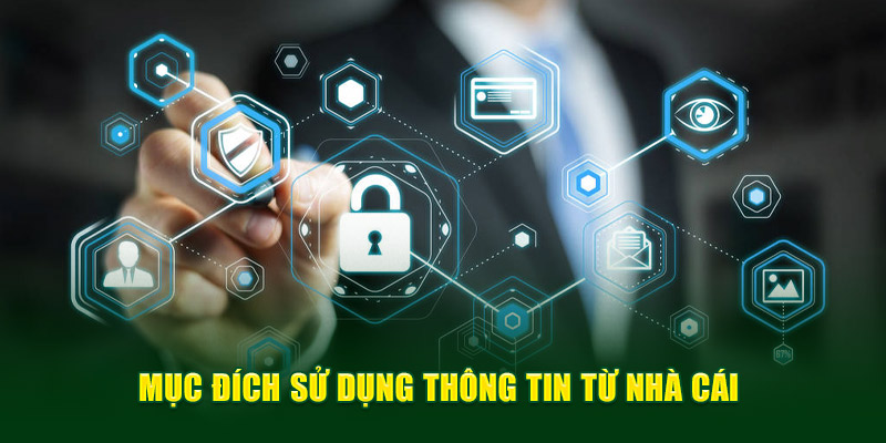 Mục đích sử dụng thông tin từ nhà cái